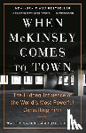 Bogdanich, Walt, Forsythe, Michael - When Mckinsey Comes to Town