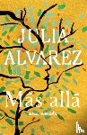 Alvarez, Julia - Más Allá / Afterlife