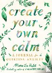 Patel, Meera Lee - Create Your Own Calm