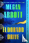 Abbott, Megan - El Dorado Drive