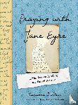 Zoltan, Vanessa (Vanessa Zoltan) - Praying with Jane Eyre