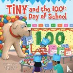 Meister, Cari - Tiny and the 100th Day of School