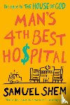 Shem, Samuel - Man's 4th Best Hospital