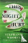Wrobel, Stephanie - This Might Hurt