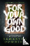 Downing, Samantha - For Your Own Good