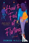 Williams, Denise - How To Fail At Flirting