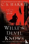 Harris, C.S. - What The Devil Knows