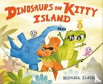 Slack, Michael - Dinosaurs on Kitty Island