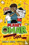 Mian, Zanib - Planet Omar: Unexpected Super Spy