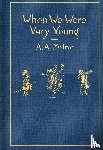 Milne, A A - Milne, A: When We Were Very Young: Classic Gift Edition