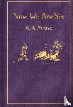 Milne, A A - Milne, A: Now We Are Six: Classic Gift Edition