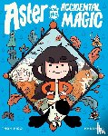 Pico, Thom, Karensac - Aster and the Accidental Magic