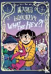 Escabasse, Sophie - Witches of Brooklyn: What the Hex?!