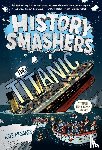 Messner, Kate - History Smashers: The Titanic