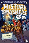 Messner, Kate, Greenwood, Justin - History Smashers: The American Revolution
