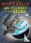 Kelly, Scott - My Journey to the Stars