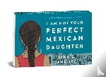 Sanchez, Erika L. - Random Minis: I Am Not Your Perfect Mexican Daughter