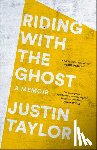 Taylor, Justin - Riding with the Ghost