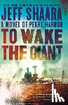 Shaara, Jeff - To Wake the Giant