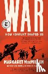 MacMillan, Margaret - War: How Conflict Shaped Us