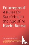 Roose, Kevin - Futureproof