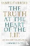 Carroll, James - The Truth at the Heart of the Lie