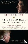 Seib, Gerald F. - We Should Have Seen It Coming