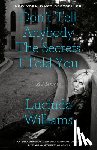 Williams, Lucinda - Don't Tell Anybody the Secrets I Told You: A Memoir