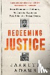 Adams, Jarrett - Redeeming Justice