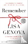 Genova, Lisa - Remember: The Science of Memory and the Art of Forgetting