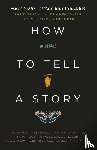 The Moth, Bowles, Meg, Burns, Catherine, Hixson, Jenifer - The Moth: How to Tell a Story