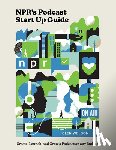 Weldon, Glen - NPR#s Podcast Startup Guide
