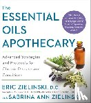 Zielinski, Eric, Zielinski, Sabrina Ann - The Essential Oils Apothecary