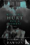 Dawson, Delilah S. - It Will Only Hurt for a Moment