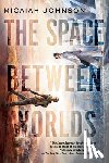 Johnson, Micaiah - The Space Between Worlds