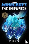 Lee, C. B. - Minecraft: The Shipwreck