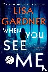 Lisa Gardner - When You See Me