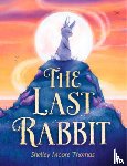 Thomas, Shelley Moore - The Last Rabbit