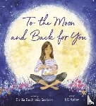 Serhant, Emilia - To the Moon and Back for You