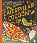 Ignotofsky, Rachel - What's Inside a Caterpillar Cocoon?