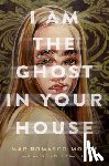 Romasco-Moore, Mar - I Am the Ghost in Your House