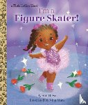 Fliess, Sue, Mata, Nina - I'm a Figure Skater!