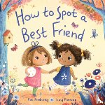 Birdsong, Bea, Fleming, Lucy - How to Spot a Best Friend