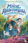Zhang, Kat, Darnell, Eric - The Magic Paintbrush: The Guardian's Quest
