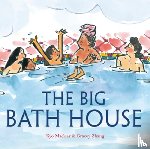 Maclear, Kyo, Zhang, Gracey - The Big Bath House