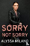Milano, Alyssa - Sorry Not Sorry