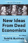 Buchholz, Todd G. - New Ideas From Dead Economists