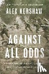 Kershaw, Alex - Against All Odds