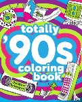 Haberkern, Christina - Totally '90s Coloring Book
