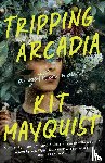 Mayquist, Kit - Tripping Arcadia